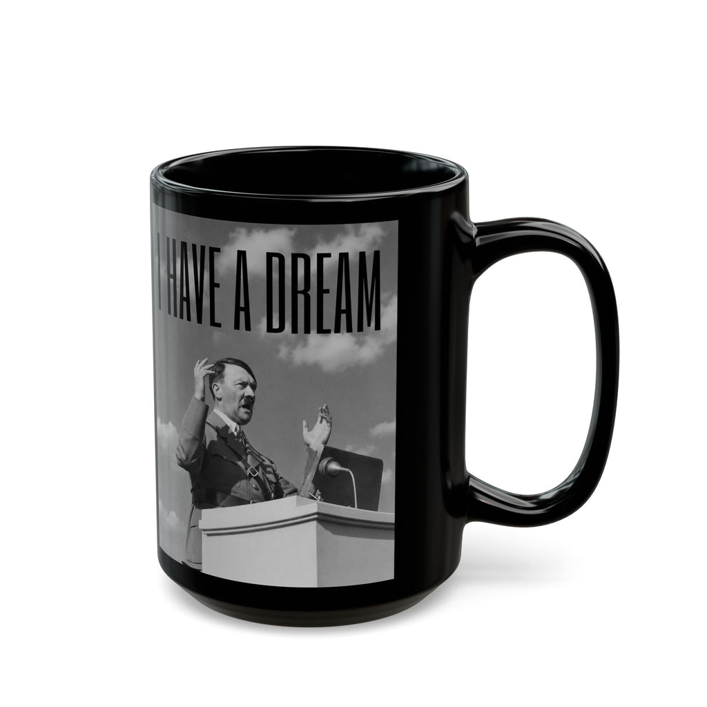 HITLERS DREAM 15 OZ MUG