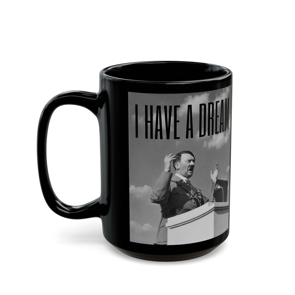 HITLERS DREAM 15 OZ MUG