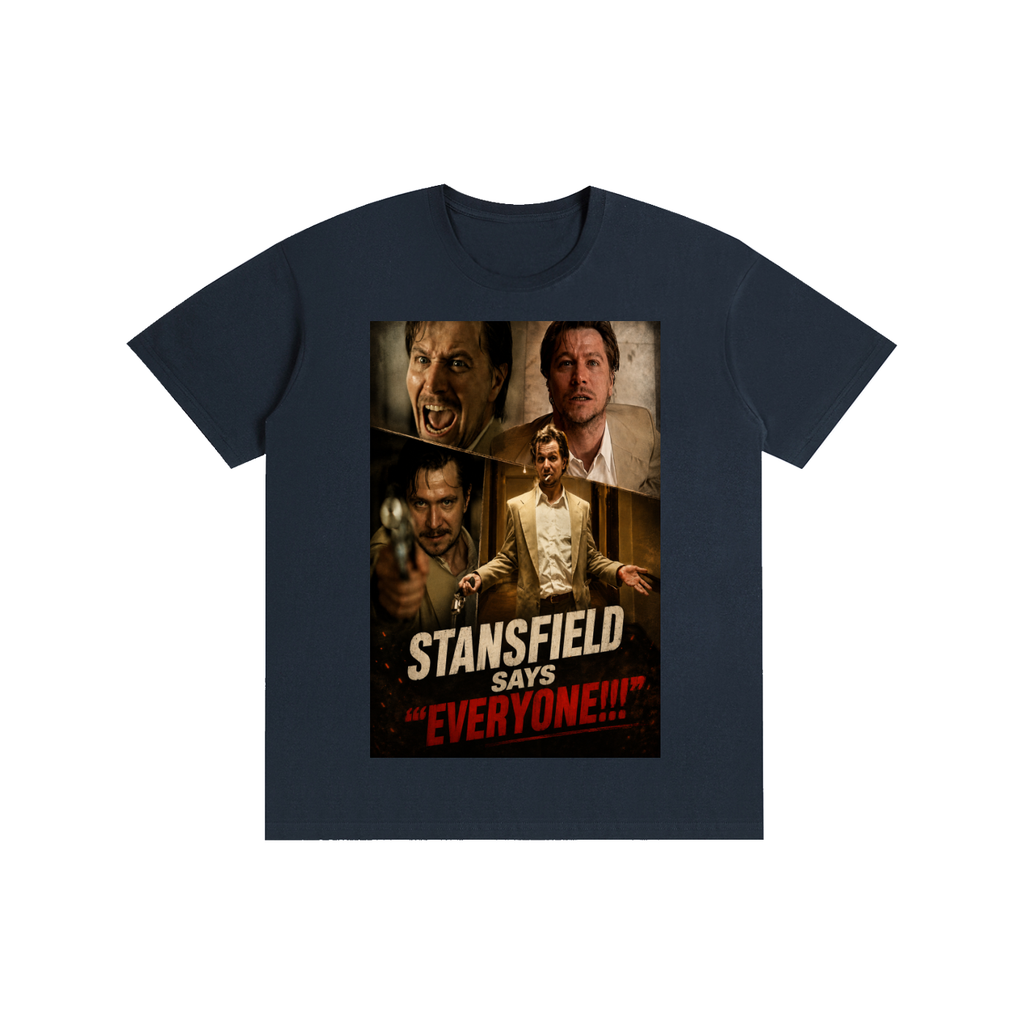 STANSFIELD SAYS "EVERYONE!!!" T-Shirt