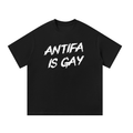 ANTIFA IS GAY Oversized T-Shirt